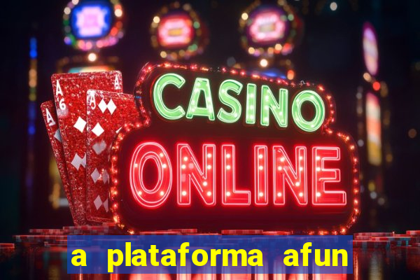 a plataforma afun paga mesmo